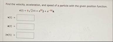 Find the velocity, acceleration, and speed of a