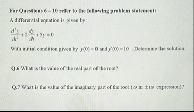 For Questions 6 - 1 0 refer to the following