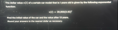 The dollar value v ( t ) of a certain car model