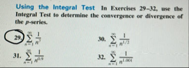 Using the Integral Test In Exercises 2 9 - 3 2 ,