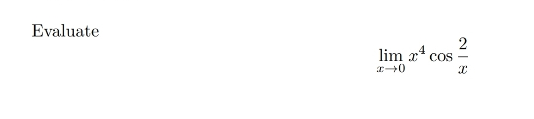 Evaluate lim x 0 x 4 c o s ( 2 x )