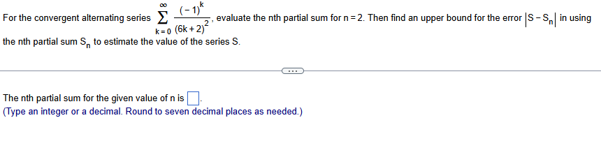 For the convergent alternating series k = 0 ( - 1