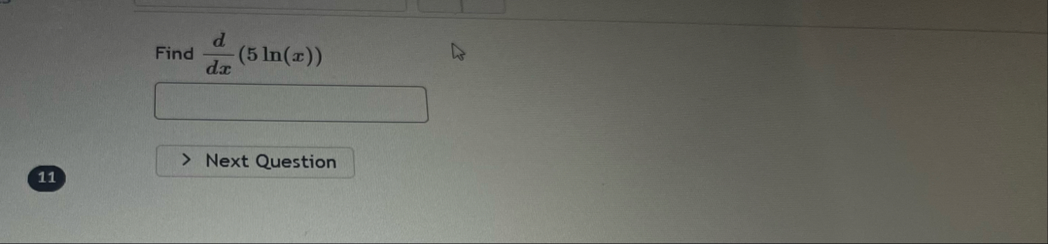 Find d d x ( 5 l n ( x ) ) 1 1