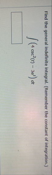 Find the general indefinite integral. ( Remember
