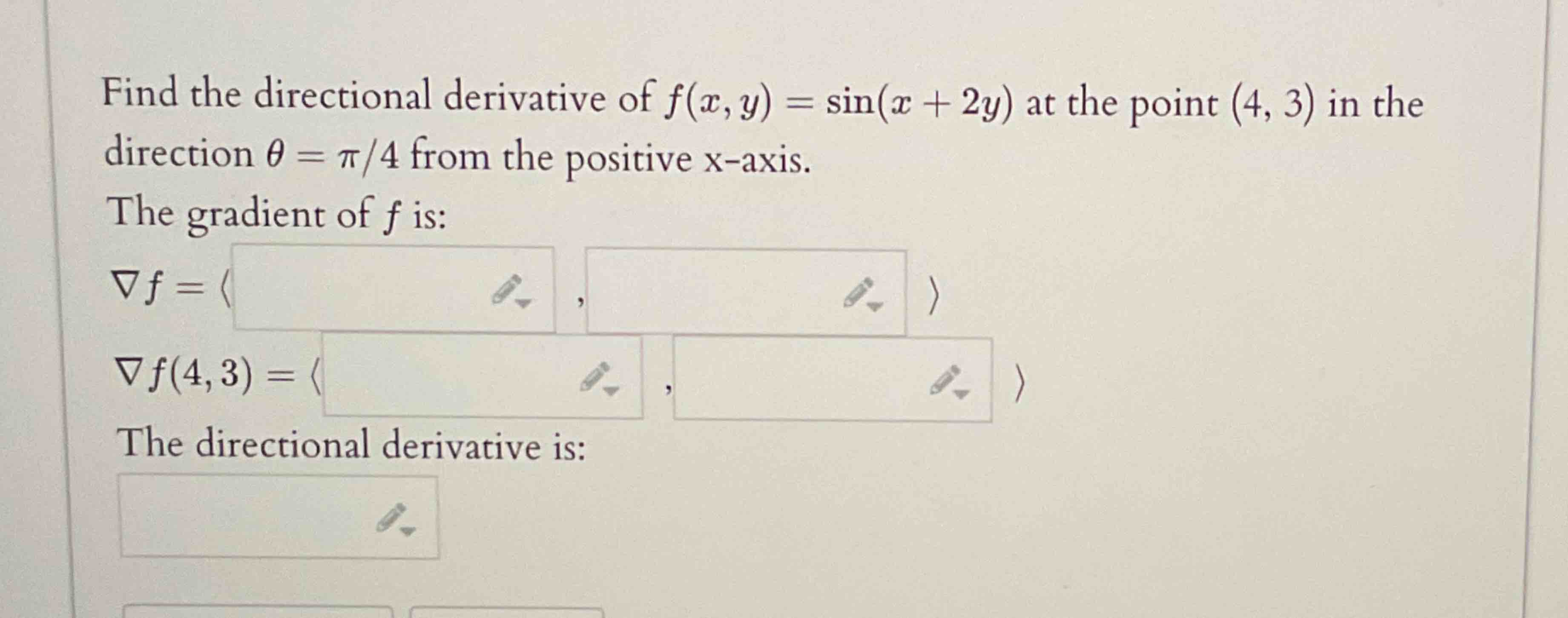 Find the directional derivative o f f ( x , y ) =