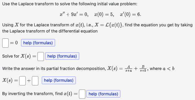 Use the Laplace transform t o solve the following