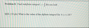 Problem 8 : Find indefinite integral = = 2 0 x c