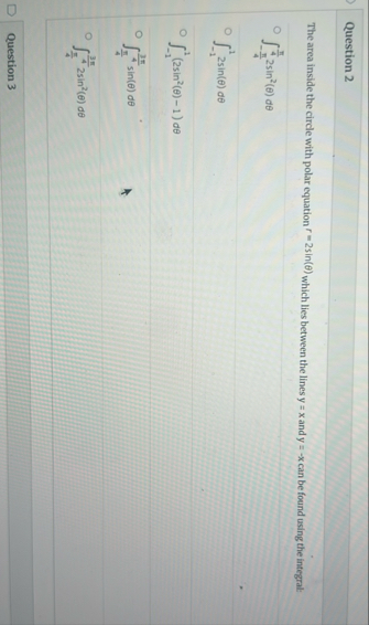 Question 2 The area inside the circle with polar
