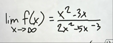 lim x f ( x ) = x 2 - 3 x 2 x 2 - 5 x - 3