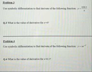 Problem 3 Use symbolic differentiation to find
