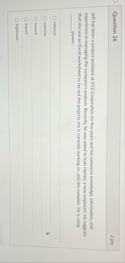 Question 2 6 2 pts Jeff has been a project