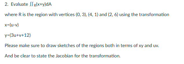 Evaluate R ( x + y ) d A where R i s the region