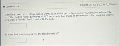 Question 1 4 0 1 0 pts 5 ? 9 9 Details A student