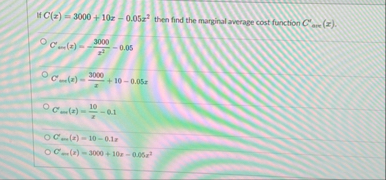 If C ( x ) = 3 0 0 0 1 0 x - 0 . 0 5 x 2 then