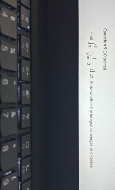 Question 9 ( 1 0 points ) Find 2 5 1 x - 2 2 d x