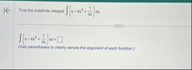 Find the indefinite integral ( x - 4 x 4 1 3 x )