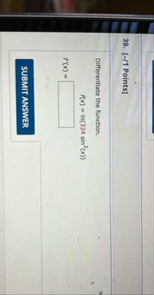 [ - / 1 Points ] Differentiate the function. f (