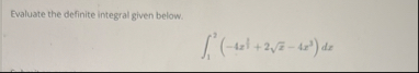 Evaluate the definite integral given below. 1 2 (