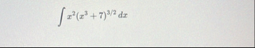 x 2 ( x 3 7 ) 3 2 d x