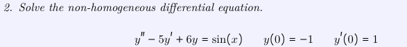 Solve the non - homogeneous differential