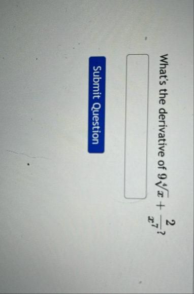 What's the derivative of 9 x 4 2 x 7 ?
