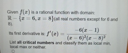 Given f ( x ) is a rational function with domain: