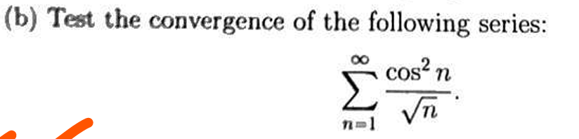 Test the convergence o f the following series: n