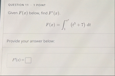 QUESTION 1 1 * 1 POINT Given F ( x ) below, find