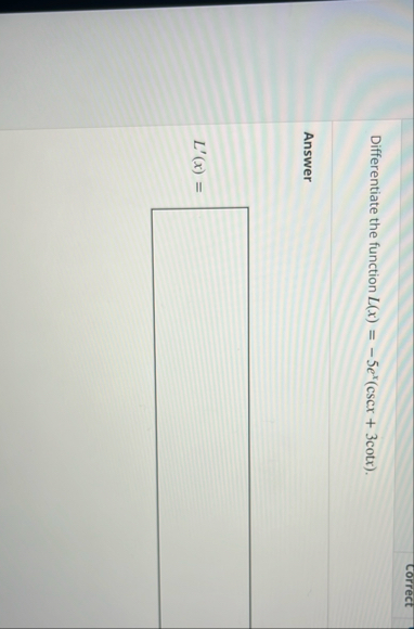 Differentiate the function L ( x ) = - 5 e x ( c