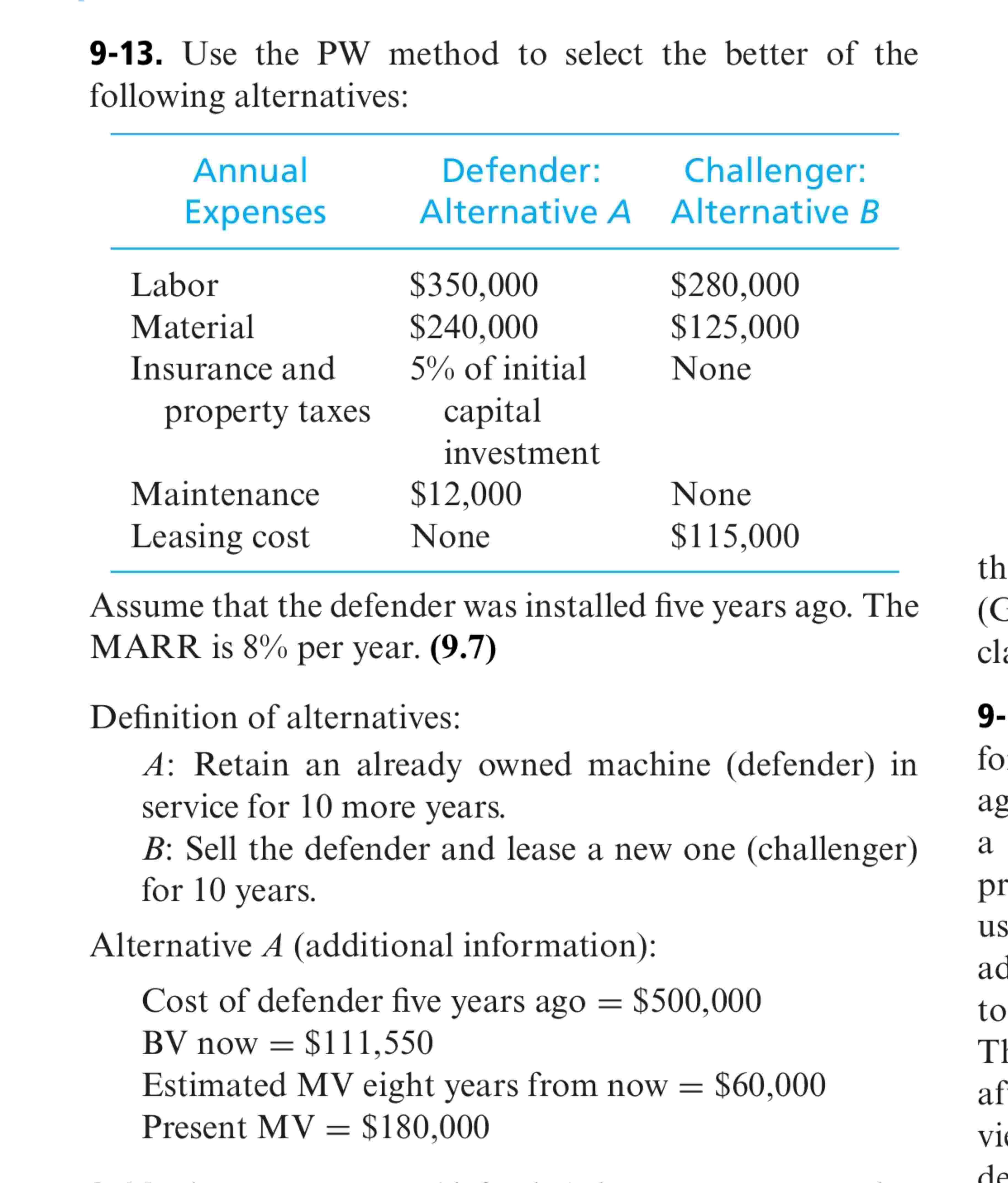9 - 1 3 . Use the PW method to select the better