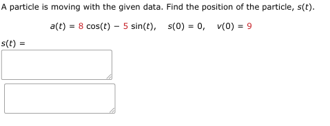 A particle i s moving with the given data. Find