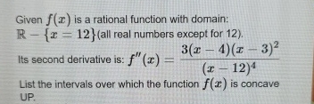 Given f ( x ) is a rational function with domain: