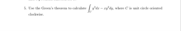 Use the Green's theorem to calculate C y 3 d x -