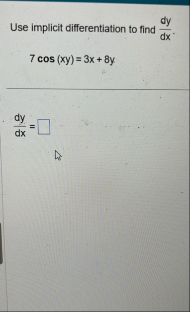 Use implicit differentiation to find d y d x . 7