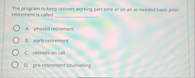 The program to keep retirees working part time or