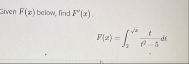 Given F ( x ) below, find F ' ( x ) . F ( x ) = 2