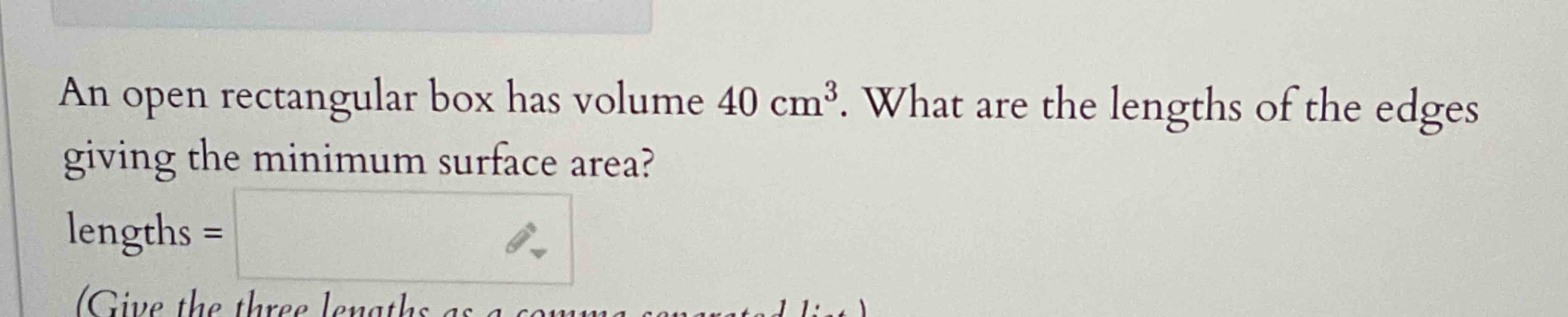 An open rectangular box has volume \ ( 4 0 \