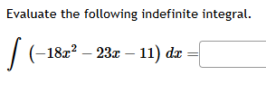 Evaluate the following indefinite integral. \ int