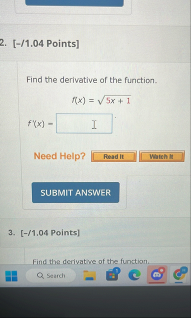 [ - / 1 . 0 4 Points ] Find the derivative of the