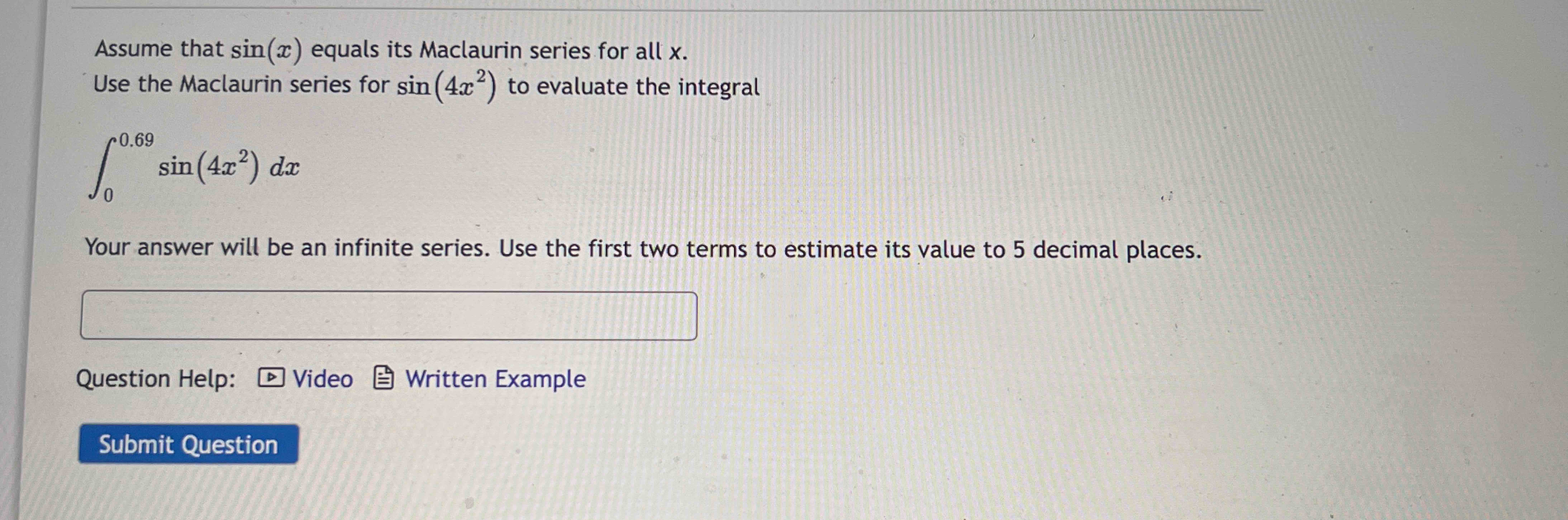 Assume that s i n ( x ) equals its Maclaurin