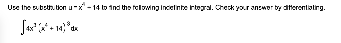 Use the substitution u = x 4 + 1 4 t o find the