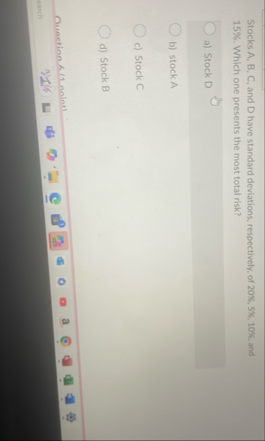 Stocks A , B , C , and D have standard