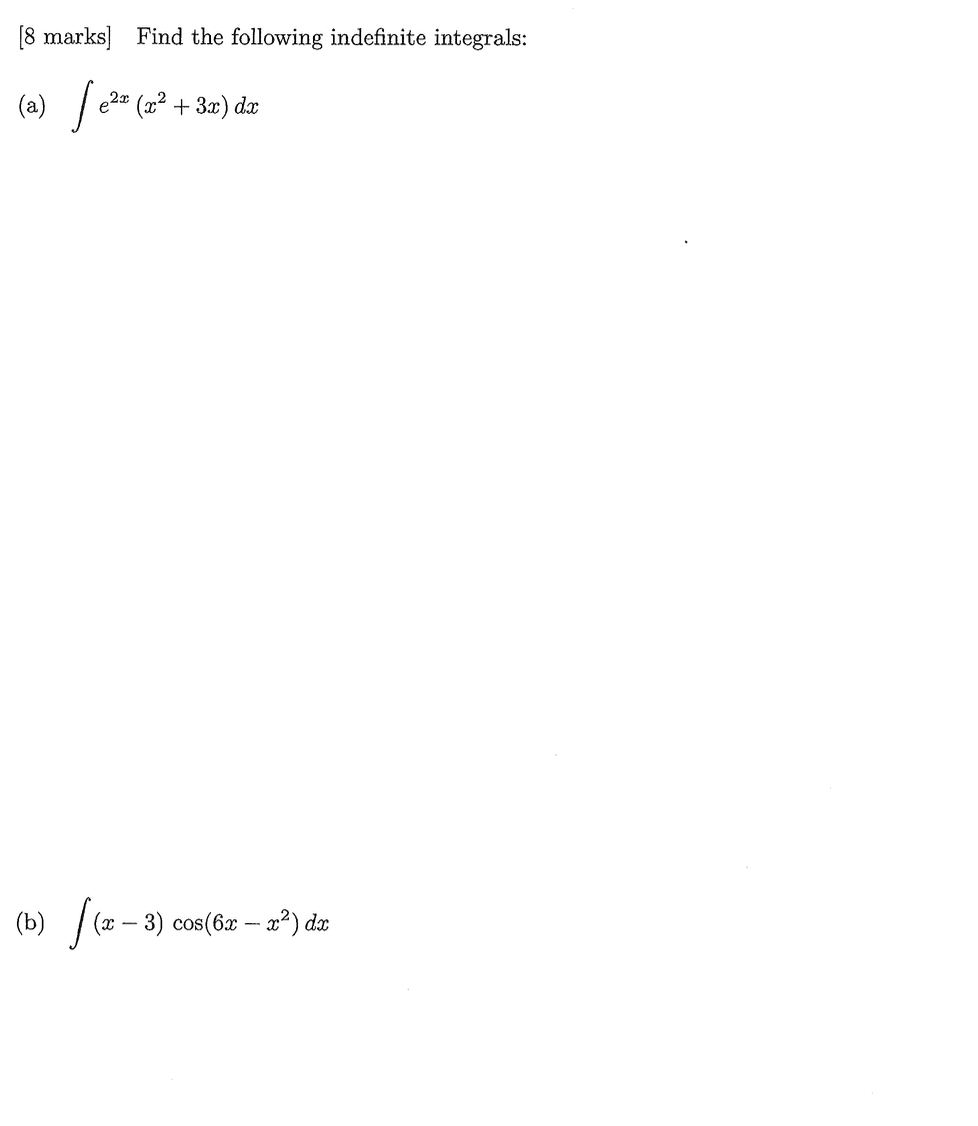 [ 8 marks ] Find the following indefinite