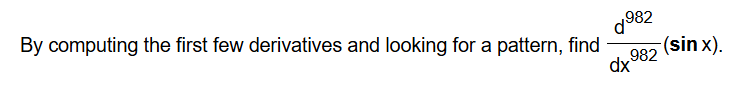 By computing the first few derivatives and