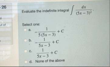 2 6 Evaluate the indefinite integral d x ( 5 x -
