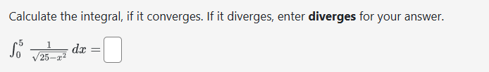 Calculate the integral, i f i t converges. I f i