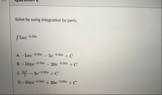 Solve by using integration by parts, 5 x e - 0 .