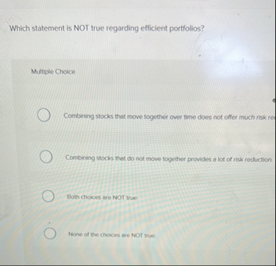 Which statement is NOT true regarding efficient