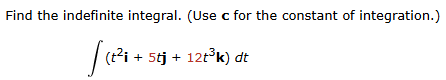 c for the constant o f integration. ( t 2 i + 5 t