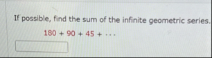 If possible, find the sum of the infinite